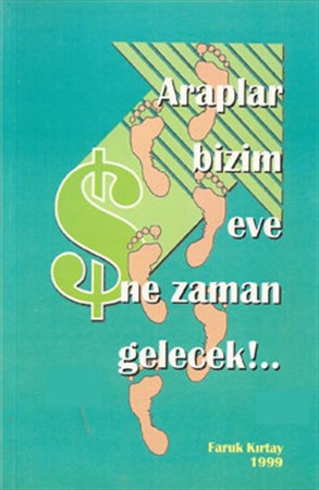 ARAPLAR BİZİM EVE NE ZAMAN GELECEK